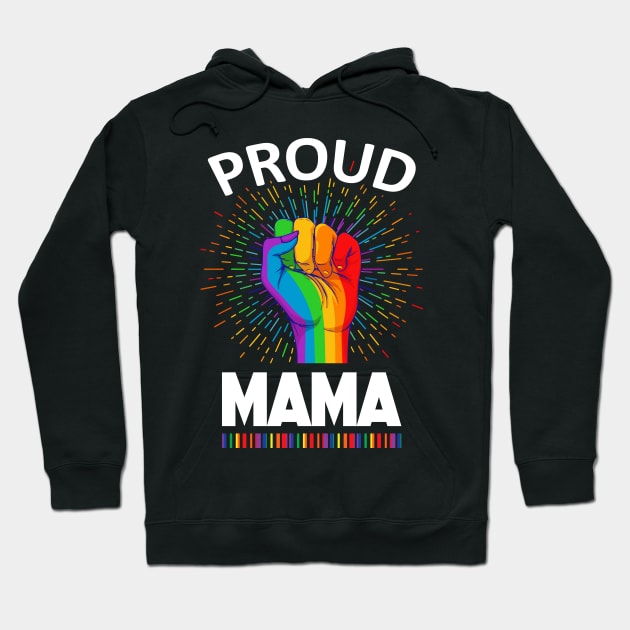 Proud Mama Gay Lgbt Hoodie by adrinalanmaji